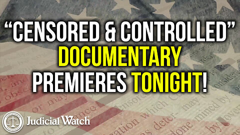 ALERT: “Censored & Controlled” Documentary PREMIERES TONIGHT!