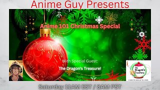 Anime Guy Presents: Anime 101 Christmas Special | with @TheDragonsTreasure #anime #christmas