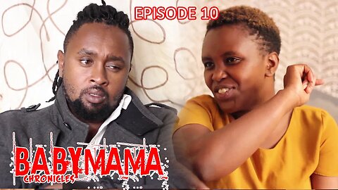 BABY MAMA CHRONICLES Ep10 (SECOND BORN)