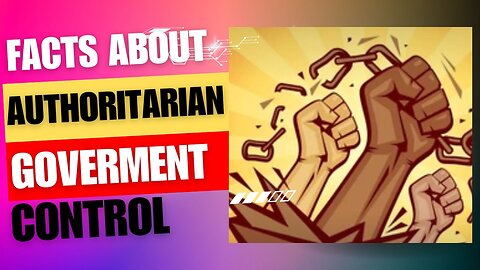Facts About Authoritarian Government Control