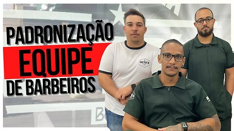 CURSO DE BARBEIRO TREINAMENTO E PADRONIZAÇÃO DA EQUIPE