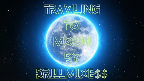 🌚Traviling To Moon🌝 By DrillMixe$$