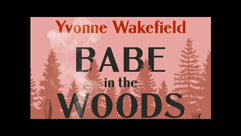 Author Yvonne Wakefield discusses her new book Babe in the Woods