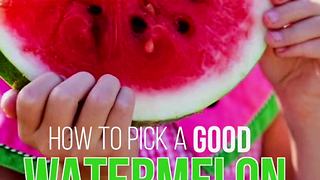 How to pick out a good watermelon