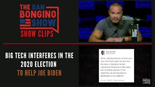 Big tech interferes in the 2020 election to help Joe Biden - Dan Bongino Show Clips