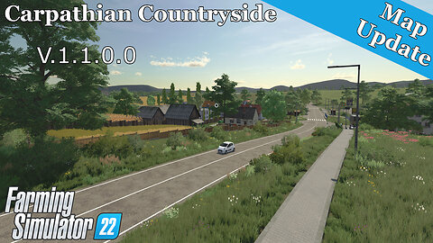 Map Update | Carpathian Countryside | V.1.1.0.0 | Farming Simulator 22