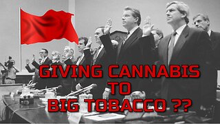 Giving Cannabis to Big Tobacco?