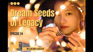 24: Dreaming Seeds of Legacy - The Nth Degree