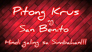 Totoo ba ang Pitong Krus ng San Benito?