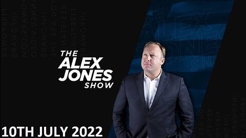 The Alex Jones Show - Sunday - 10/07/22