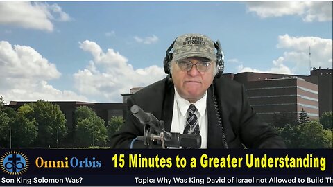 15 Minutes to a Greater Understanding: King David Not Allowed to Build the Temple, but His Son Solomon Was?