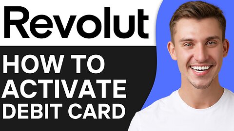 HOW TO ACTIVATE REVOLUT DEBIT CARD