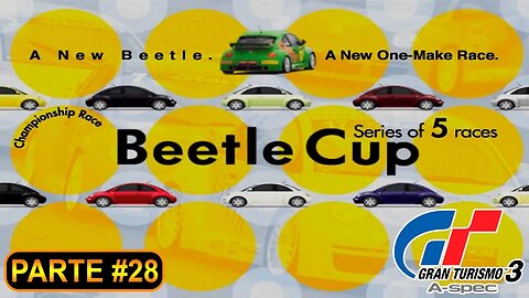 [PS2] - Gran Turismo 3 - GT Mode - [Parte 28 - Beginner League - New Beetle Cup] - 100%