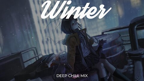 Winter Pt.2 | Chillstep Mix 2024
