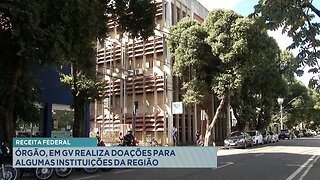 Receita Federal: Órgão, em Gov. Valadares, Realiza Doações para Algumas Instituições da Região.