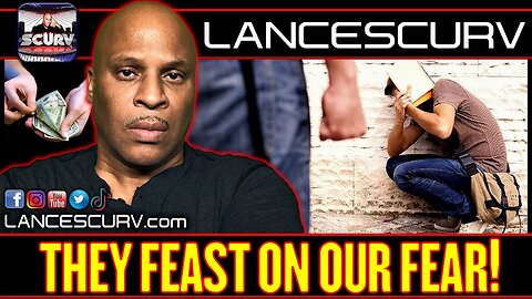 THEY FEAST ON OUR FEAR! | LANCESCURV