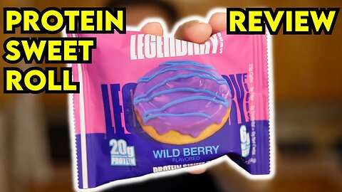 LEGENDARY Foods Wild Berry Sweet Roll Review