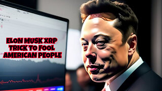 ELON MUSK XRP CRYPTO CURRENCY IS A SCHEME TO TRICK AMERICAN PEOPLE,HE DOESN'T CARE ABOUT YOU