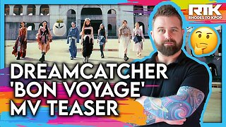 DREAMCATCHER (드림캐쳐) - 'Bon Voyage' MV Teaser (Reaction)