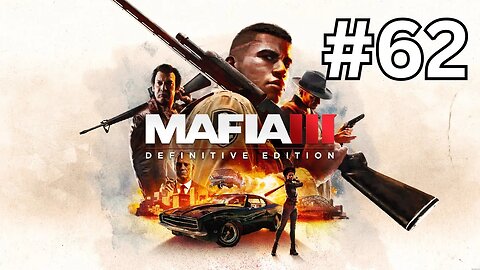 تختيم لعبة Mafia III - Definitive Edition أفضل لعبة عصابات على الإطلاق! الجزء 62