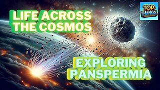 Life Across the Cosmos: Exploring Panspermia