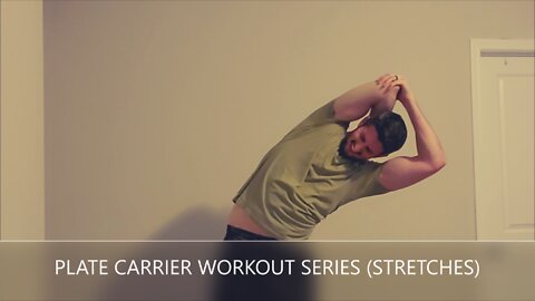 Plate Carrier Workout Series (Stretches)