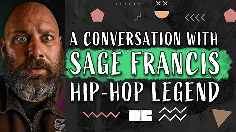A Conversation with Sage Francis | Hip Hop Legend | #167 HR