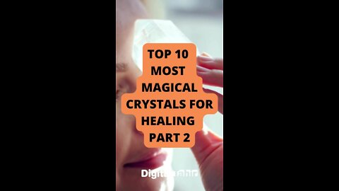 Top 10 Most Magical Crystals For Healing PART 2