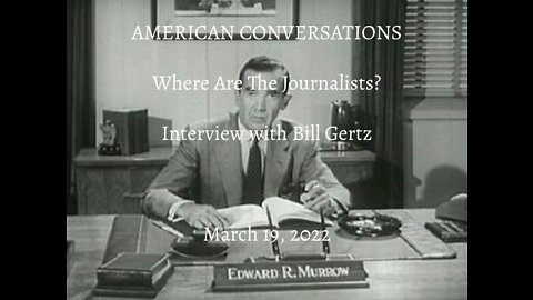 Interview with Bill Gertz, Washington Times National Security Columnist on China, Ukraine