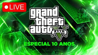LIVE - ESPECIAL 10 ANOS DE GTA 5