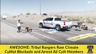 AWESOME: Tribal Rangers Ram Climate Cultist Blockade and Arrest All Cult Members