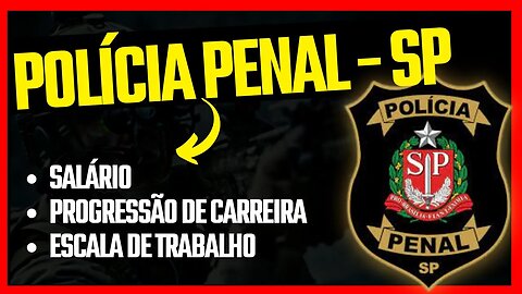 SALÁRIO - POLÍCIA PENAL SP 2023