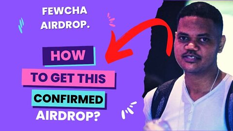 Fewcha Airdrop Now Confirmed. How To Get It? Limited Whitelist Spots. Hurry!