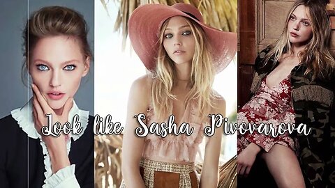 Be Like Sasha Pivovarova✿ Listen Once
