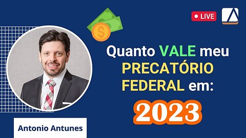 Quanto Vale Precatório Federal em 2023 ?