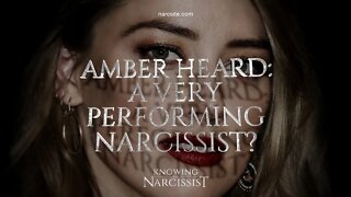 Amber Heard : A Very Performing Narcissist