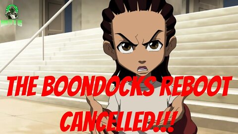 The Boondocks Reboot Cancelled???