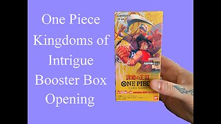 One Piece Kingdoms of Intrigue Booster Box Opening