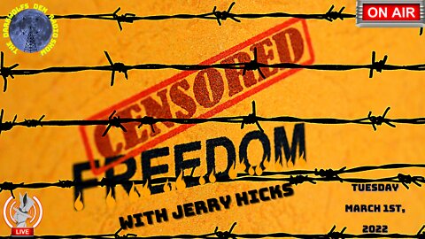 Censored Freedom With Jerry Hicks 3/1/22