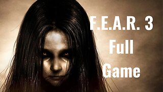 F E A R 3 - Full Game