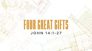 Four Great Gifts