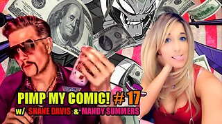 PIMP MY COMIC #17! WITH SHANE DAVIS & MANDY SUMMERS! CHAD TOWNSEND, PETER SIMETI!