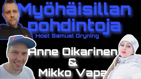 Myöhäisillan pohdintoja - Anne Oikarinen ja Mikko Vapa