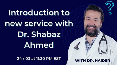 Introduction to new service with Dr. Shabaz Ahmed