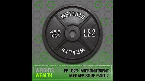 EP. 023: Micronutrient MegaEpisode Part 2