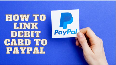 How To Link Debit Card To Paypal? How To Add Debit Card To Paypal Account Instructions, Guide