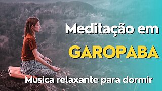 Meditação em Garopaba - Musica relaxante para dormir