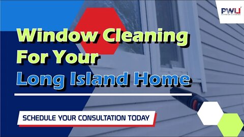 Window Cleaning For Your Long Island Home