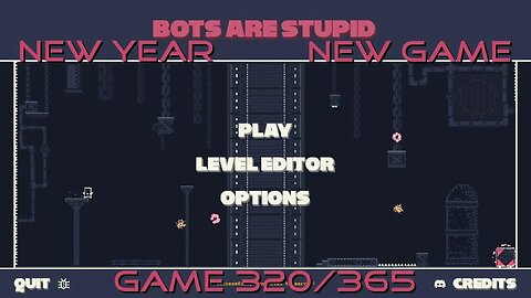 New Year, New Game, Game 320 of 365 (Bots Are Stupid)