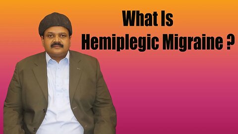What Is Hemiplegic Migraine